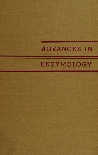 Advances in Enzymology and Related Areas of Molecular Biology (Advances in Enzymology - and Related Areas of Molecular Biology)