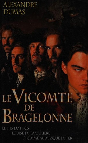 Le vicomte de Bragelonne, ou, dix ans plus tard