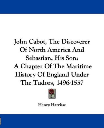 John Cabot, the discoverer of North-America, and Sebastian, his son