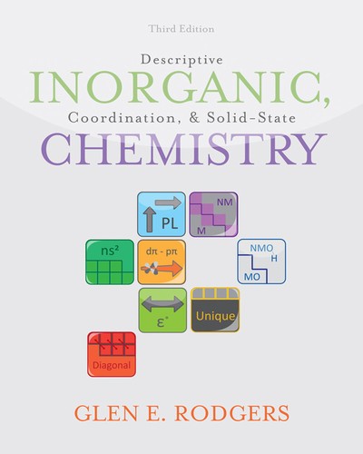 Descriptive inorganic, coordination, and solid state chemistry