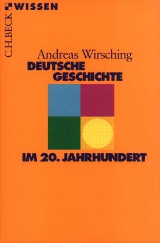 Deutsche Geschichte im 20. Jahrhundert by Andreas Wirsching cover