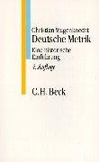 Deutsche Metrik. Eine historische Einführung by Christian Wagenknecht cover