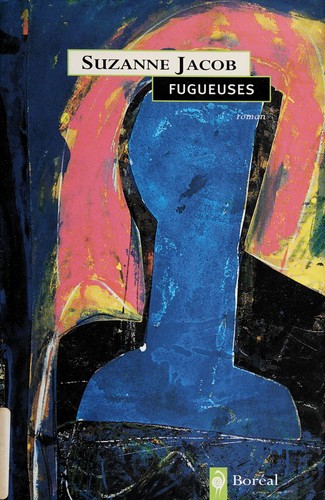 Fugueuses by Suzanne Jacob cover