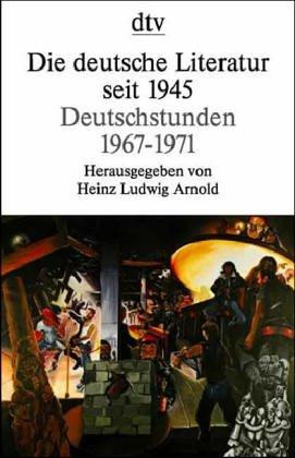 Die deutsche Literatur seit 1945. Deutschstunden. 1967 - 1971 by Heinz Ludwig Arnold cover