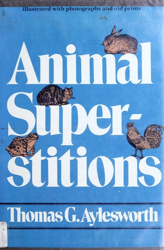 Animal superstitions by Thomas G. Aylesworth cover