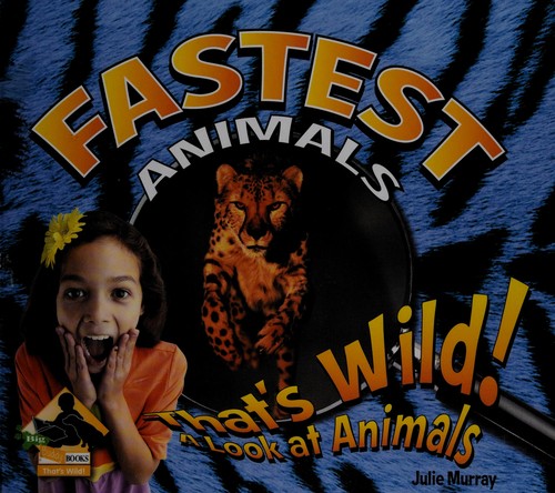 Fastest animals by Julie Murray cover