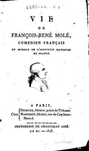 Vie de François-René Molé, comédien français et membre de l'Institut national de France by Charles Guillaume Etienne cover