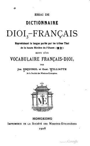 Essai de dicionnaire dioi-français reproduisant la langue parlée par les tribus Thai de la Haute rivière de l'Ouest .. by Joseph Esquirol cover