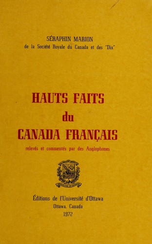 Hauts faits du Canada français; relevés et commentés par des anglophones