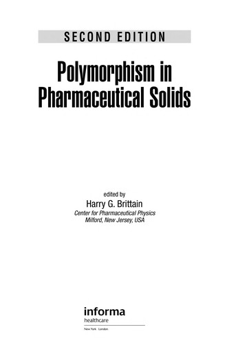 Polymorphism of Pharmaceutical Solids, Second Edition (Drugs and the Pharmaceutical Sciences)