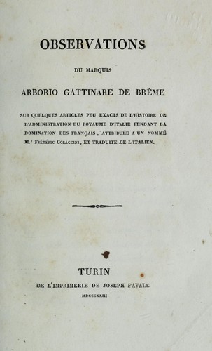 Observations du marquis Arborio Gattinare de Brême sur quelques articles peu exacts de l'histoire de l'administration du royaume d'Italie pendant la domination des français by Arborio Breme cover