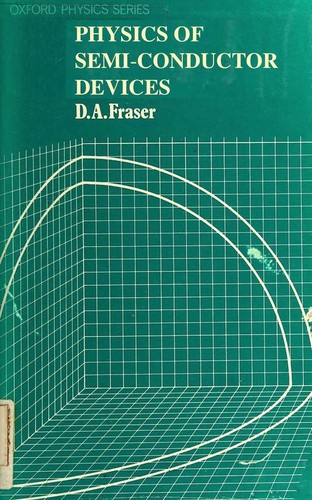 The physics of semiconductor devices by D. A. Fraser cover