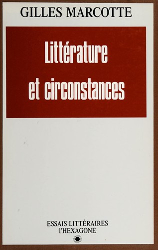 Littérature et circonstances by Gilles Marcotte cover