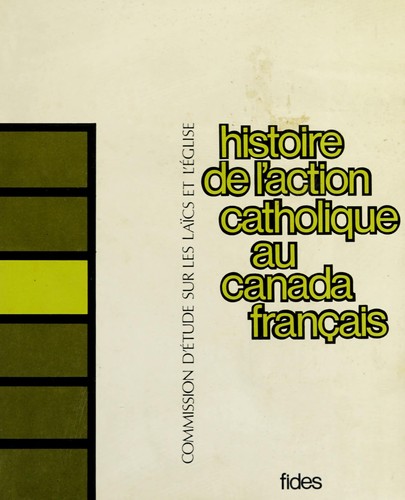 Histoire de l'Action catholique au Canada français by Gabriel Clément cover