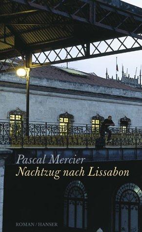 Nachtzug nach Lissabon by Pascal Mercier cover