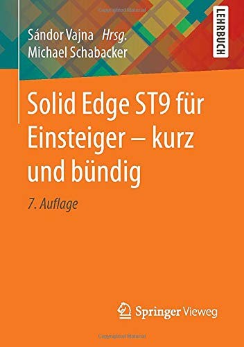 Solid Edge ST9 für Einsteiger - kurz und bündig