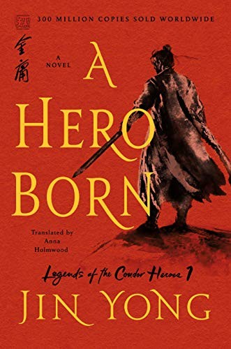 A Hero Born by Jin Yong, Anna Holmwood cover