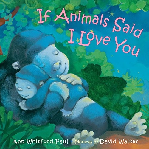 If animals said I love you by Ann Whitford Paul cover
