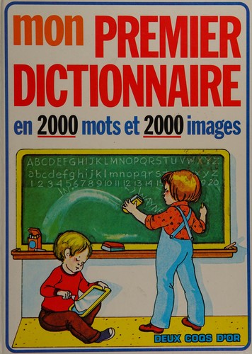 Mon premier dictionnaire en 2000 mots et 2000 images by Lucille Ogle cover