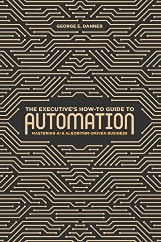 The Executive's How-To Guide to Automation