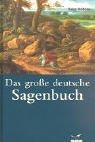 Das große deutsche Sagenbuch by Heinz Rölleke cover