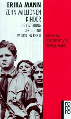 Zehn Millionen Kinder. Die Erziehung der Jugend im Dritten Reich