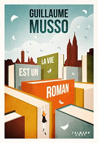 La vie est un roman by Guillaume Musso cover