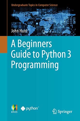 A Beginners Guide to Python 3 Programming by John Hunt cover