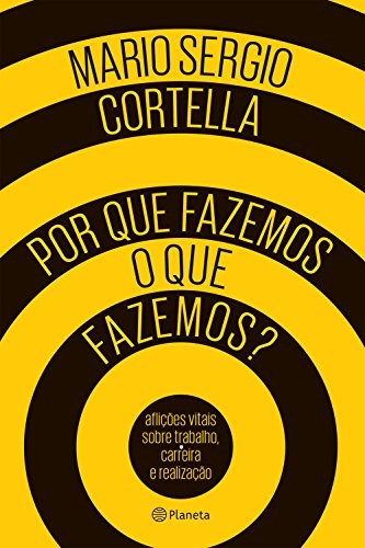 Por que Fazemos o que Fazemos?