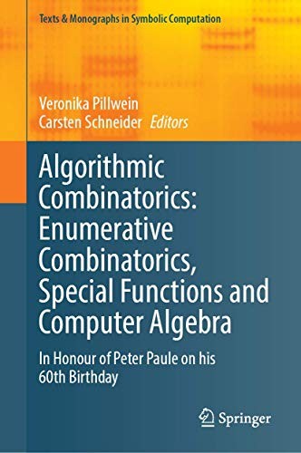 Algorithmic Combinatorics : Enumerative Combinatorics, Special Functions and Computer Algebra