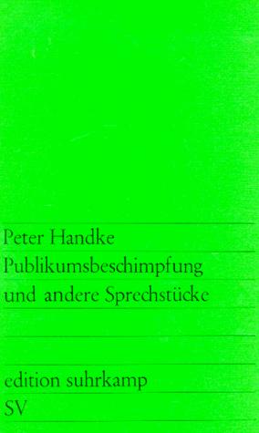 Publikumsbeschimpfung und andere Sprechstücke