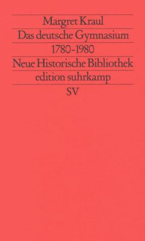 Das deutsche Gymnasium 1780-1980 by Margret Kraul cover
