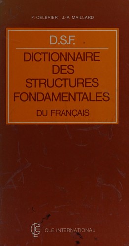 Dictionnaire des structures fondamentales du français by P. Célérier , J.-P. Maillard cover