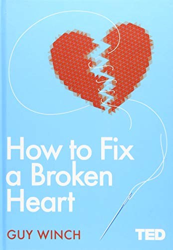 How to fix a broken heart by Guy Winch cover