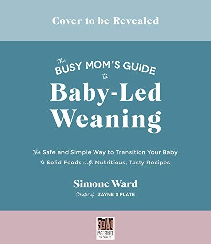The Busy Mom’s Guide to Baby-Led Weaning