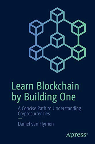 Learn Blockchain by Building One