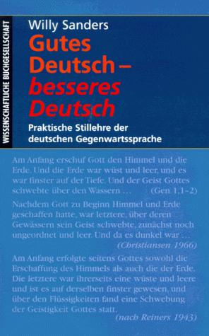 Gutes Deutsch, besseres Deutsch. Praktische Stillehre der deutschen Gegenwartssprache by Willy Sanders cover