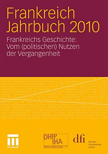 Frankreich Jahrbuch 2010 : Frankreichs Geschichte by dfi - Deutsch-Französisches Institut cover