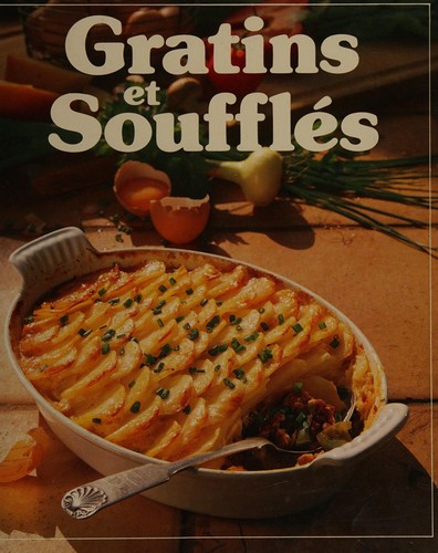 Gratins et soufflés