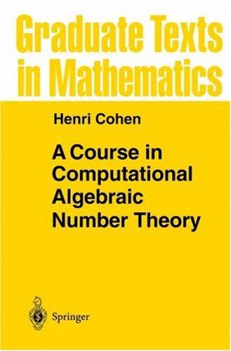 A Course in Computational Algebraic Number Theory (Graduate Texts in Mathematics)