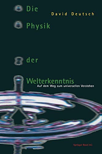 Die Physik der Welterkenntnis by David Deutsch, Anita Ehlers cover