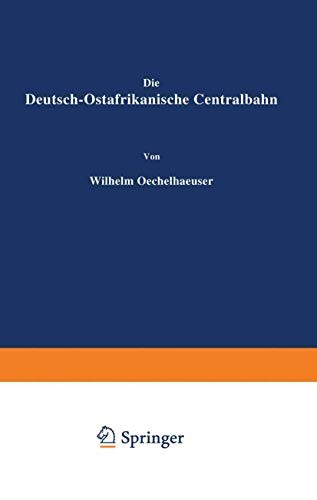 Die Deutsch-Ostafrikanische Centralbahn. by Wilhelm Oechelhaeuser cover
