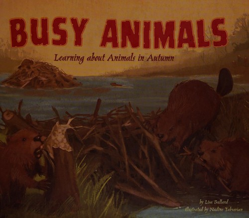Busy animals by Lisa Bullard, Nadine Takvorian, Terry Flaherty cover