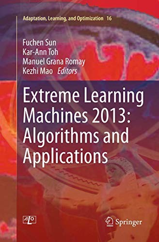Extreme Learning Machines 2013 by Fuchen Sun, Kar-Ann Toh, Manuel Grana Romay, Kezhi Mao cover