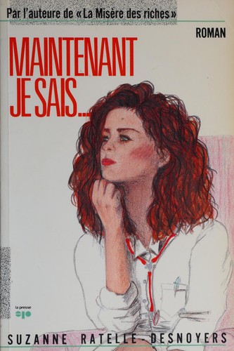 Maintenant, je sais-- by Suzanne Ratelle-Desnoyers cover