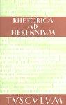 Rhetorica ad Herennium. Zweisprachige Ausgabe. Lateinisch / Deutsch by Theodor Nüßlein cover