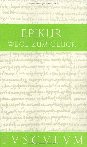 Wege zum Glück by Epicurus, Epikur, Rainer Nickel cover