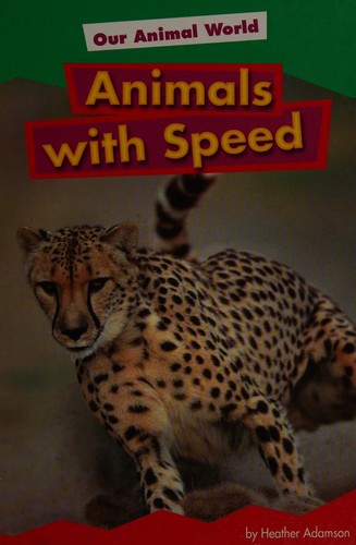 Animals with speed by Heather Adamson cover