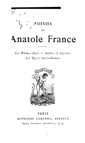 Poésies de Anatole France: Les poèmes dorés; Idylles et légendes; Les noces corinthiennes