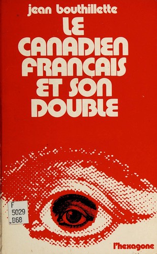 Le Canadien français et son double by Jean Bouthillette cover